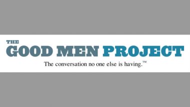 Another Fabulous article Andrea wrote for The Good Men Project that was also republished in The Huffington Post!